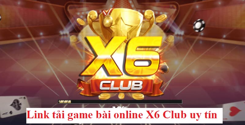 X6 Club – Nhà cái game bài đổi thưởng uy tín nhất 2022