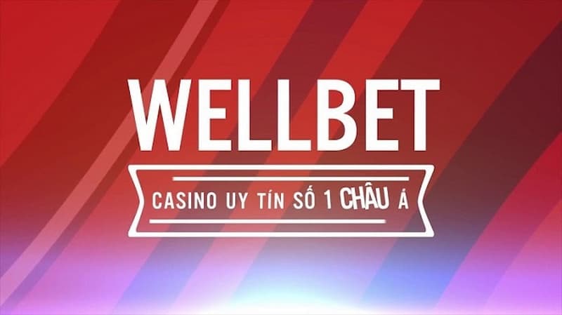 Wellbet – Nhà cái cá độ chơi cực hay nhận quà cực chất 2022