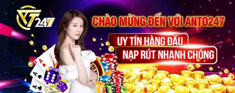 Anto247 Nạp tiền Anto 247 - các bước cơ bản