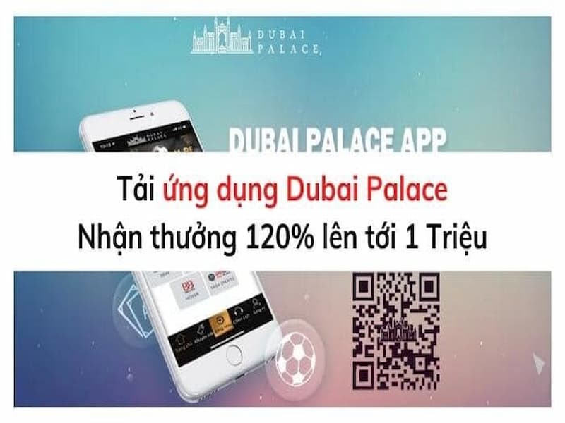 Tải app dubai palace để tiện trải nghiệm